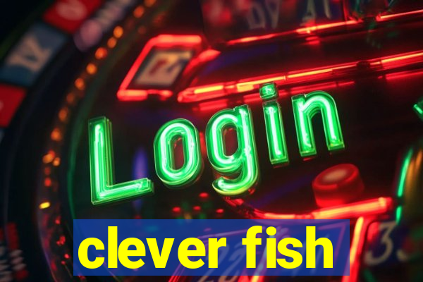 clever fish